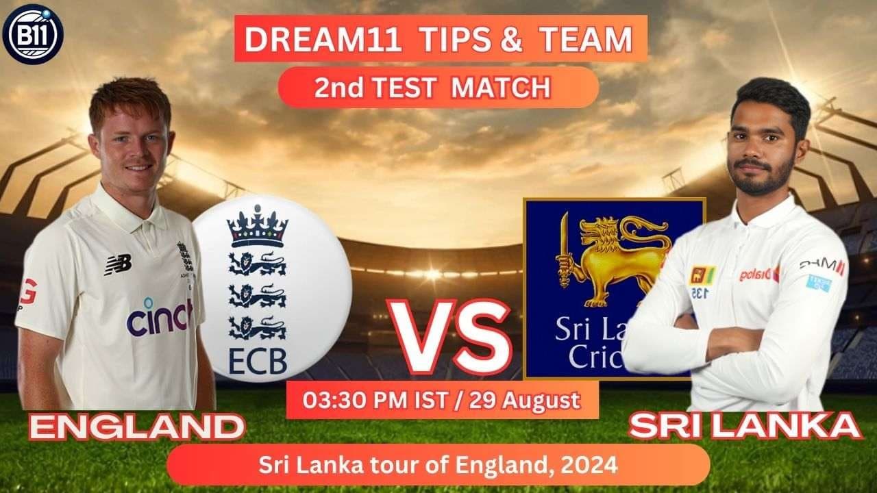 ENG vs SL, 2nd Test, Day 1 Match Preview, Dream11 Tips, Pitch Report and Match Details for England vs Sri Lanka Showdown