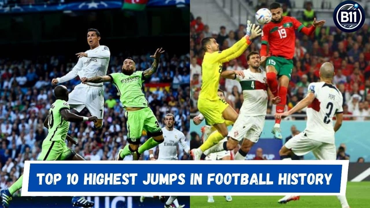 Top 10 Highest Jumps in Football History