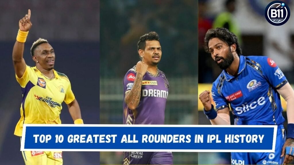 Top 10 Greatest All Rounders in IPL History